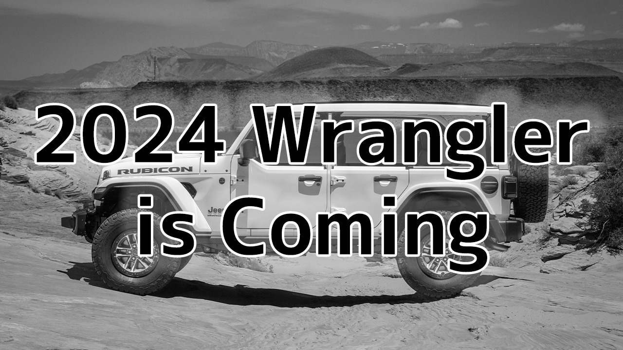 Jeep Style 2023 Summer-2024 Wrangler Coming